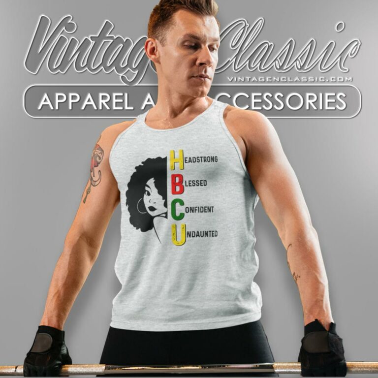 Hbcu Shirt Headstrong Blessed Confident Undaunted Tank Top Racerback Hbcu Shirt Headstrong Blessed Confident Undaunted Tank Top Racerback