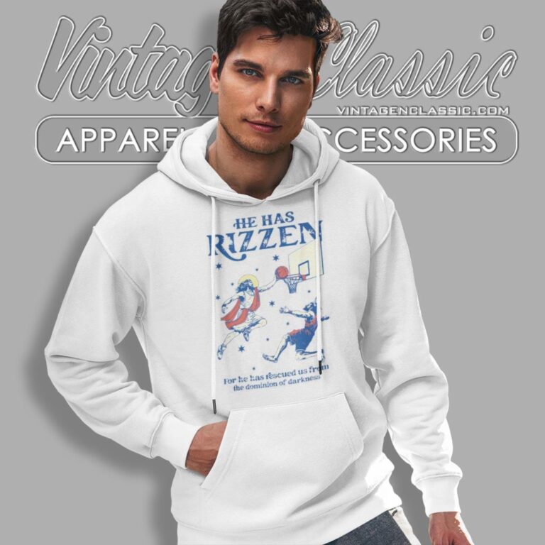 He Has Rizzen Shirt Funny Jesus Meme Hoodie He Has Rizzen Shirt Funny Jesus Meme Hoodie