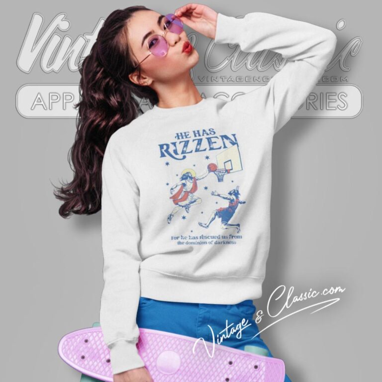 He Has Rizzen Shirt Funny Jesus Meme Sweatshirt He Has Rizzen Shirt Funny Jesus Meme Sweatshirt