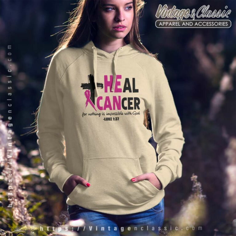 Heal Cancer Shirt Breast Cancer Awareness Month Hoodie Heal Cancer Shirt Breast Cancer Awareness Month Hoodie