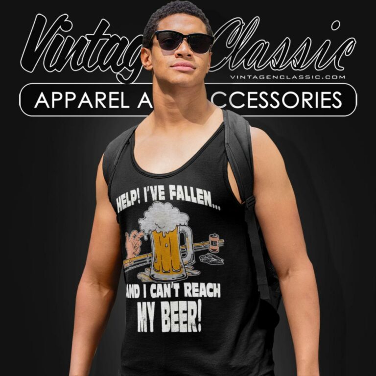 Help Ive Fallen And I Cant Reach My Beer Tank Top Racerback Help Ive Fallen And I Cant Reach My Beer Tank Top Racerback