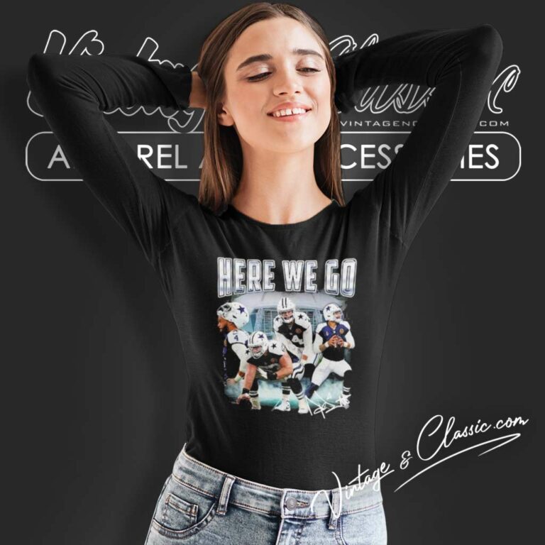 Here We Go Dak Prescott Cowboys Long Sleeve Tee Here We Go Dak Prescott Cowboys Long Sleeve Tee