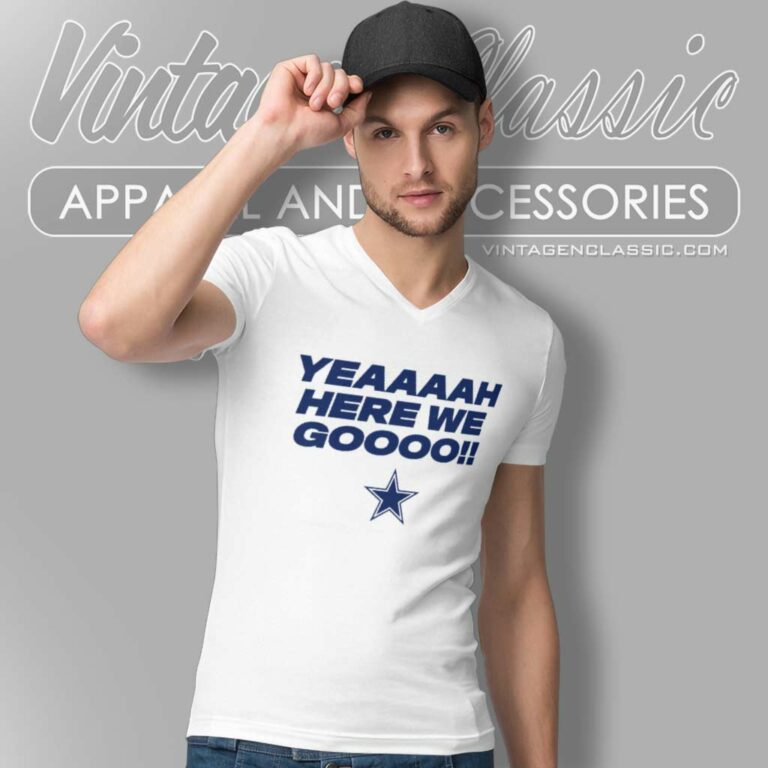 Here We Go Dallas Cowboys Dak Prescott V Neck TShirt Here We Go Dallas Cowboys Dak Prescott V Neck TShirt