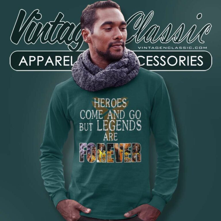 Heroes Come And Go But Legends Are Forever Kobe Bryant 2024 Long Sleeve Tee Heroes Come And Go But Legends Are Forever Kobe Bryant 2024 Long Sleeve Tee