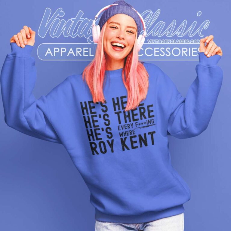 Hes Here Every Fucking Where Sweatshirt Hes Here Every Fucking Where Sweatshirt