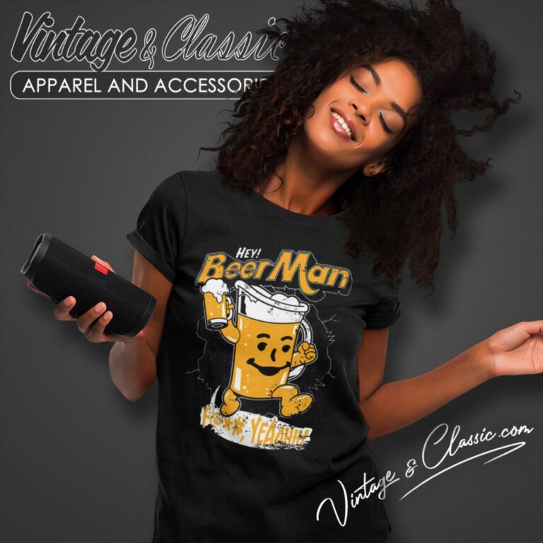 Hey Beer Man Funny Drinking Women T Shirt Hey Beer Man Funny Drinking Women T Shirt