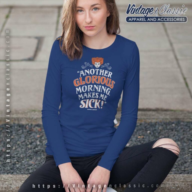 Hocus Pocus Shirt Another Glorious Morning Makes Me Sick Long Sleeve Tee Hocus Pocus Shirt Another Glorious Morning Makes Me Sick Long Sleeve Tee