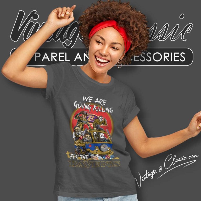 Horror Characters We Are Going Killing For The Baltimore Ravens Halloween Women TShirt Horror Characters We Are Going Killing For The Baltimore Ravens Halloween Women TShirt