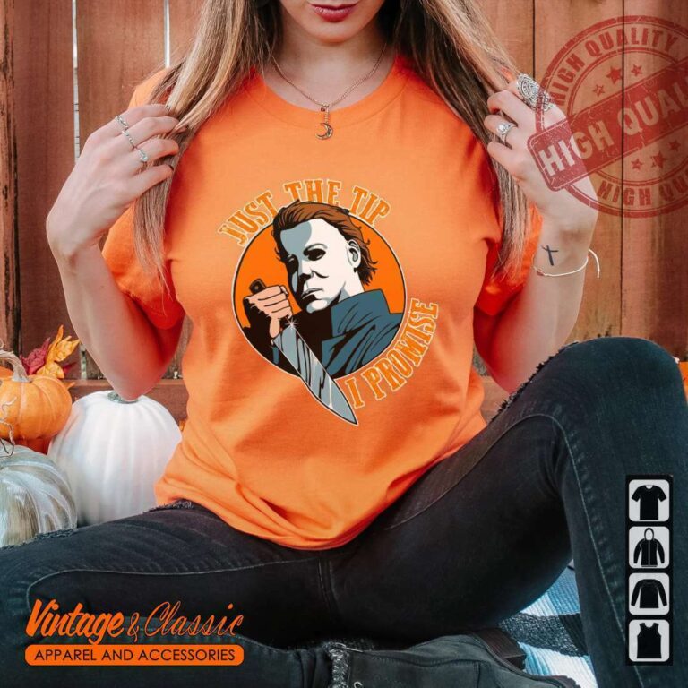 Horror Halloween Michael Myers shirt Just The Tip I Promise 3 Horror Halloween Michael Myers shirt Just The Tip I Promise 3