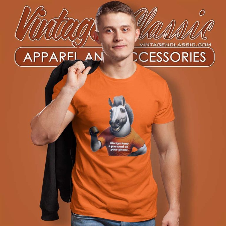 Horse Video Shirt Always Keep A Password On Your Phone T Shirt Horse Video Shirt Always Keep A Password On Your Phone T Shirt