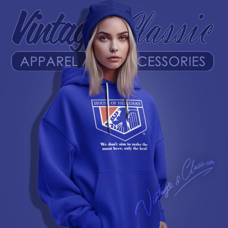 House Of Heileman Shirt We Dont Aim To Make The Most Beer Only The Best Hoodie House Of Heileman Shirt We Dont Aim To Make The Most Beer Only The Best Hoodie