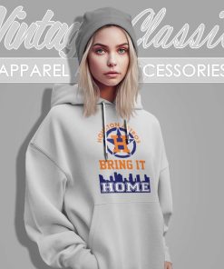 Houston Astros Bring It Home Hoodie