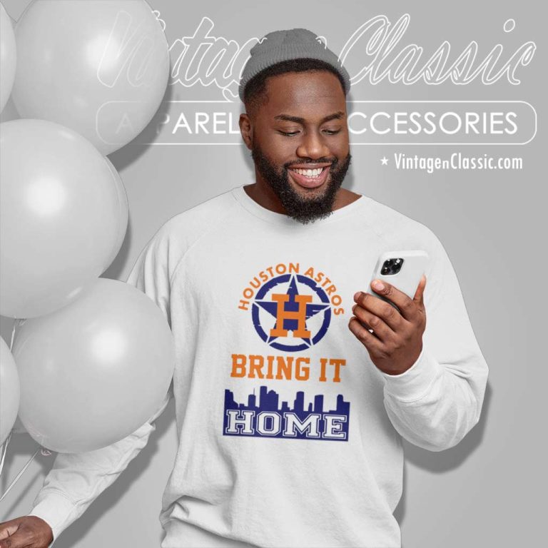 Houston Astros Bring It Home Sweatshirt Houston Astros Bring It Home Sweatshirt