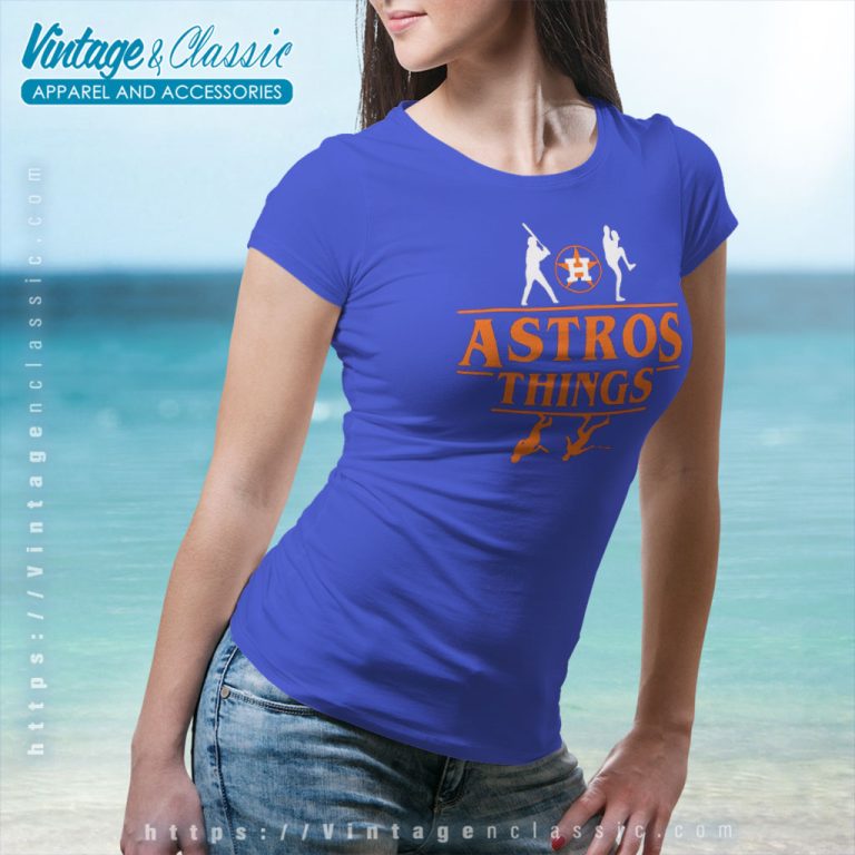 Houston Astros Things Baseball Women T Shirt Houston Astros Things Baseball Women T Shirt