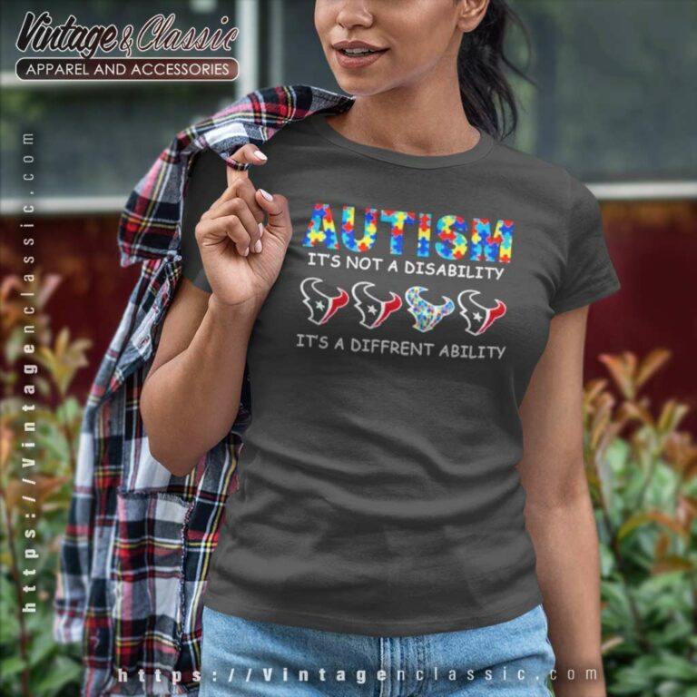 Houston Texans Autism Its Not A Disability Its A Different Ability Women TShirt Houston Texans Autism Its Not A Disability Its A Different Ability Women TShirt