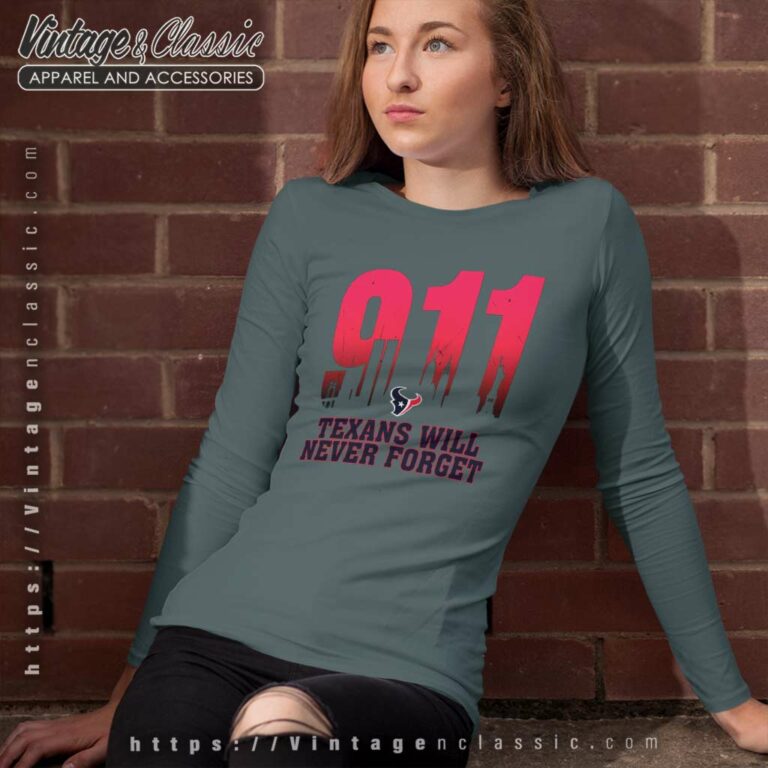Houston Texans Nfl 911 Will Never Forget Long Sleeve Tee Houston Texans Nfl 911 Will Never Forget Long Sleeve Tee