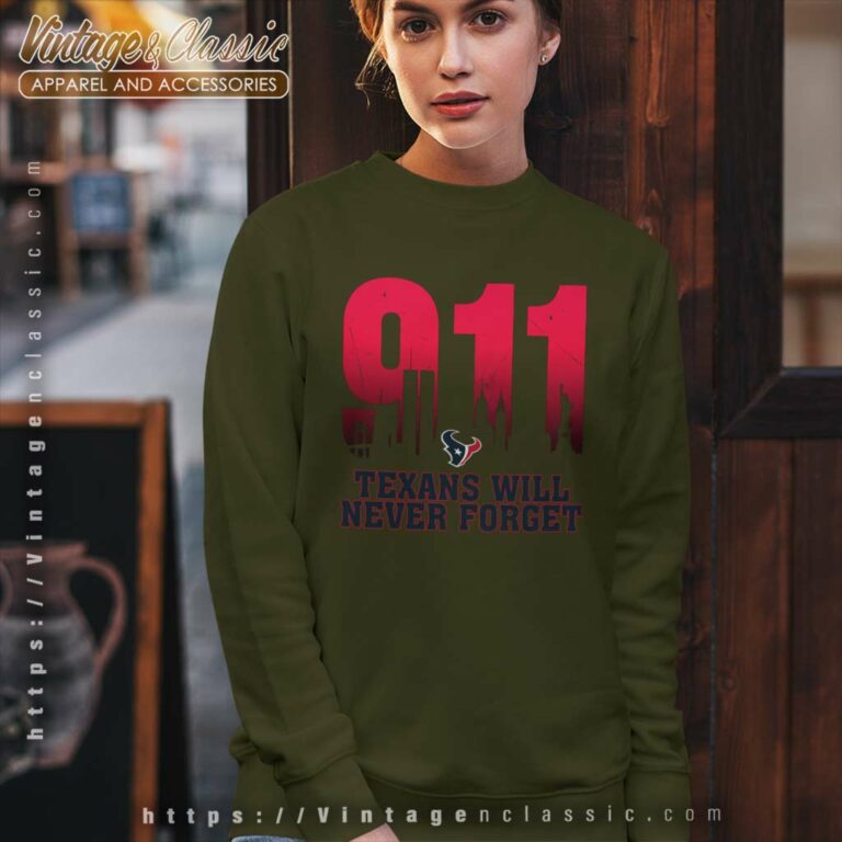 Houston Texans Nfl 911 Will Never Forget Sweatshirt Houston Texans Nfl 911 Will Never Forget Sweatshirt
