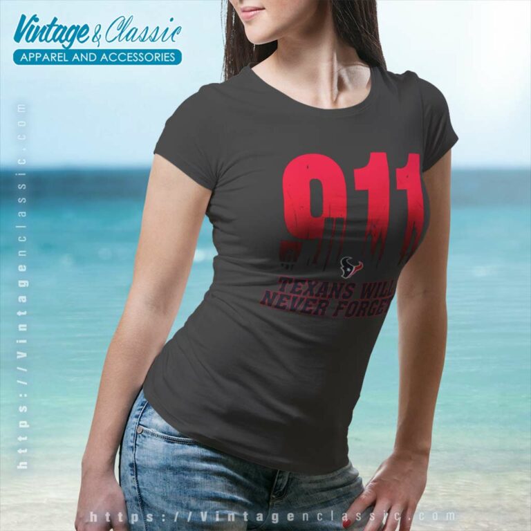 Houston Texans Nfl 911 Will Never Forget Women TShirt Houston Texans Nfl 911 Will Never Forget Women TShirt
