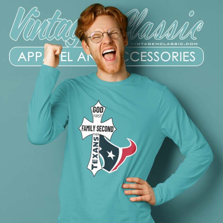 Houston Texans Shirt God First Family Second Long Sleeve Tee Houston Texans Shirt God First Family Second Long Sleeve Tee