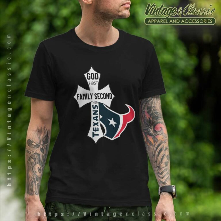 Houston Texans Shirt God First Family Second T Shirt Houston Texans Shirt God First Family Second T Shirt