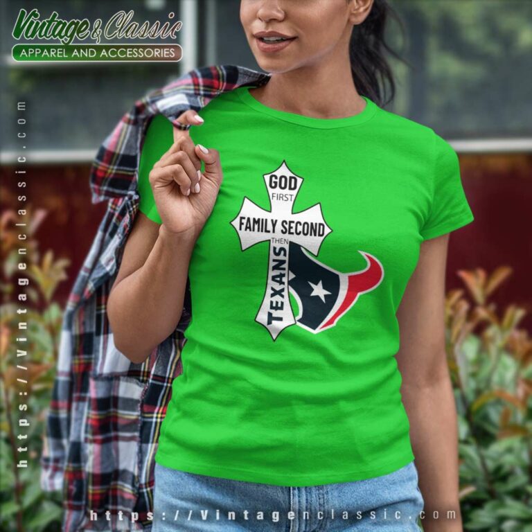 Houston Texans Shirt God First Family Second Women TShirt Houston Texans Shirt God First Family Second Women TShirt