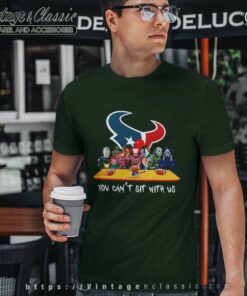 Houston Texans Shirt Horror Movies You Cant Sit With Us T Shirt