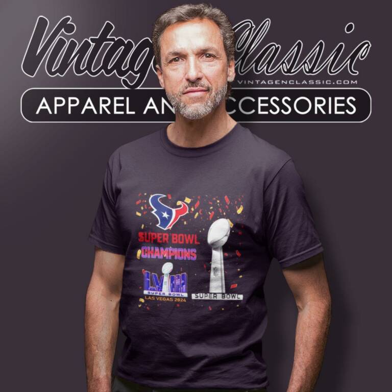 Houston Texans Shirt Super Bowl Champions Lviii Las Vegas 2024 T Shirt Houston Texans Shirt Super Bowl Champions Lviii Las Vegas 2024 T Shirt