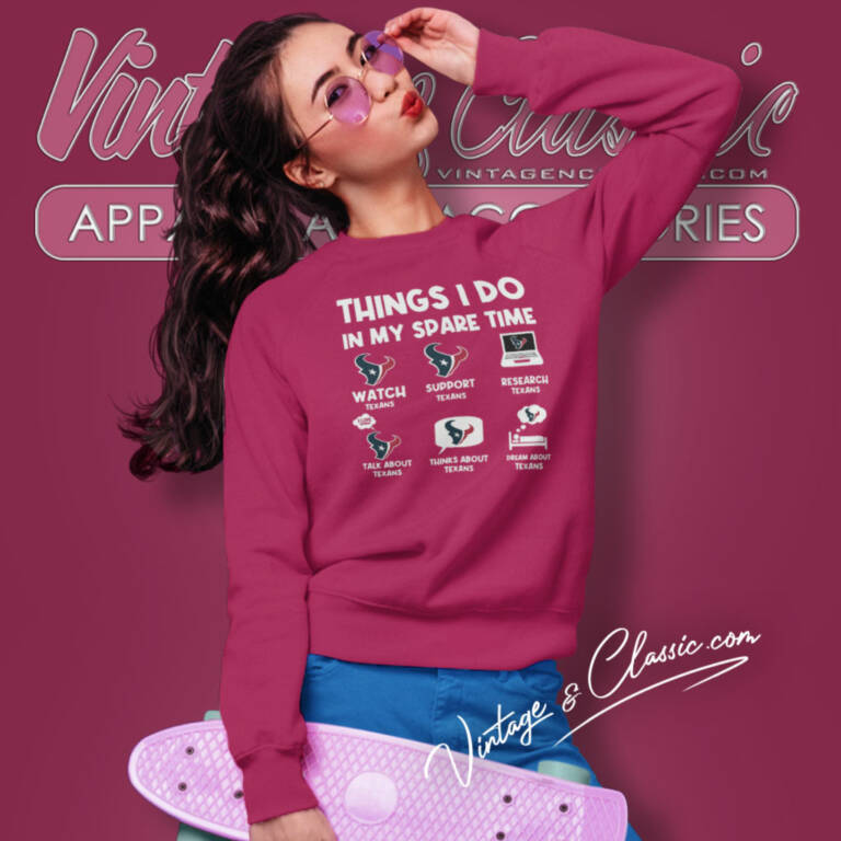 Houston Texans Things I Do In My Spare Time Sweatshirt Houston Texans Things I Do In My Spare Time Sweatshirt