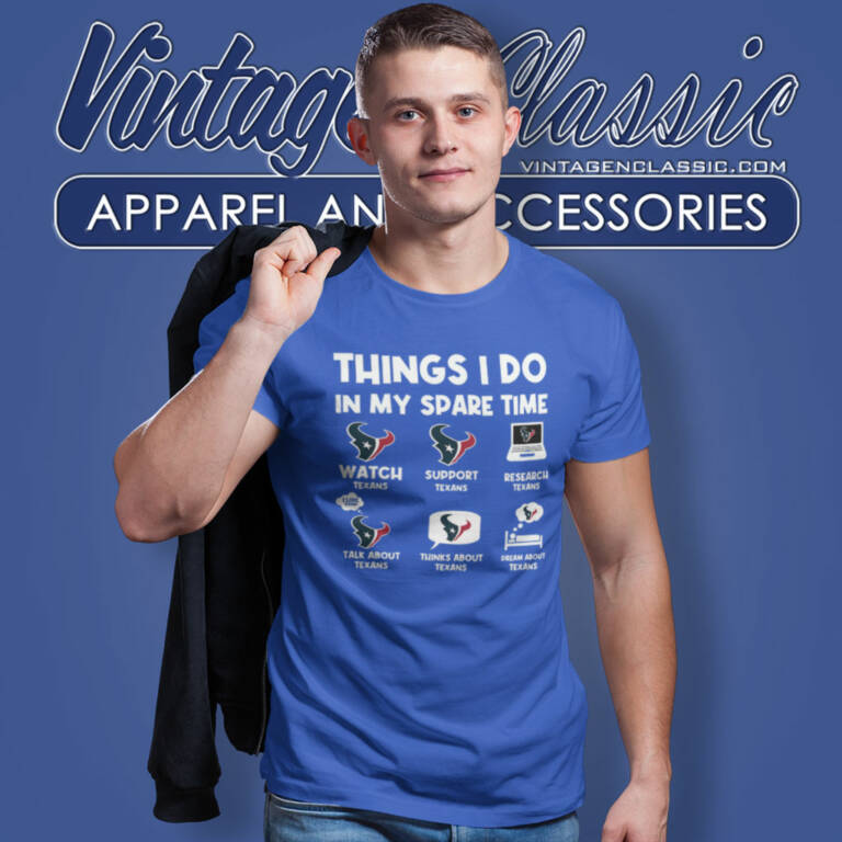 Houston Texans Things I Do In My Spare Time T Shirt Houston Texans Things I Do In My Spare Time T Shirt