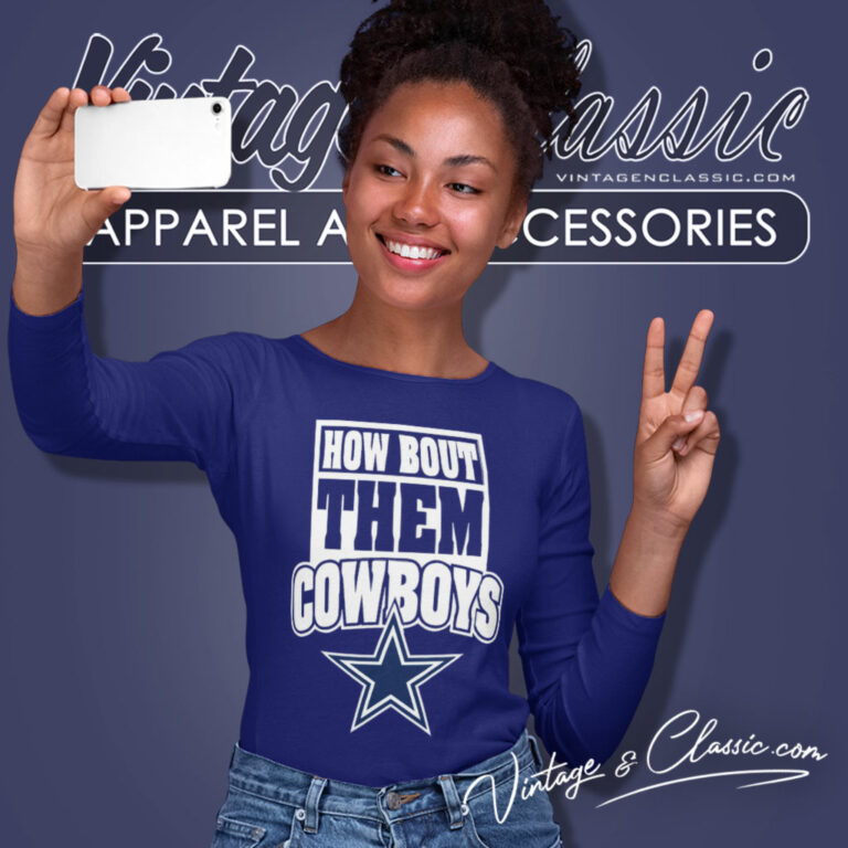 How Bout Them Cowboys Long Sleeve Tee How Bout Them Cowboys Long Sleeve Tee