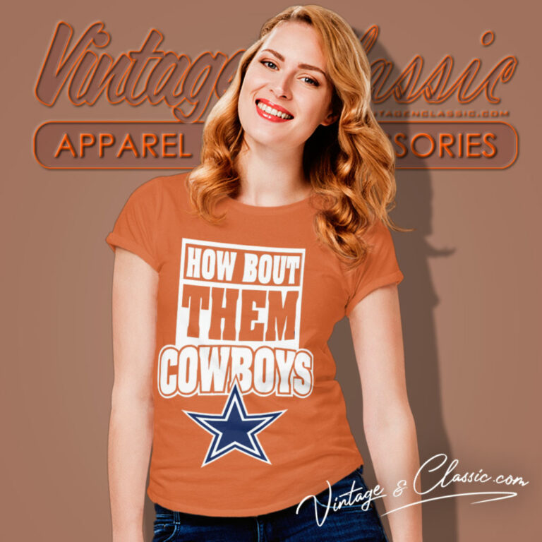 How Bout Them Cowboys Women T Shirt How Bout Them Cowboys Women T Shirt