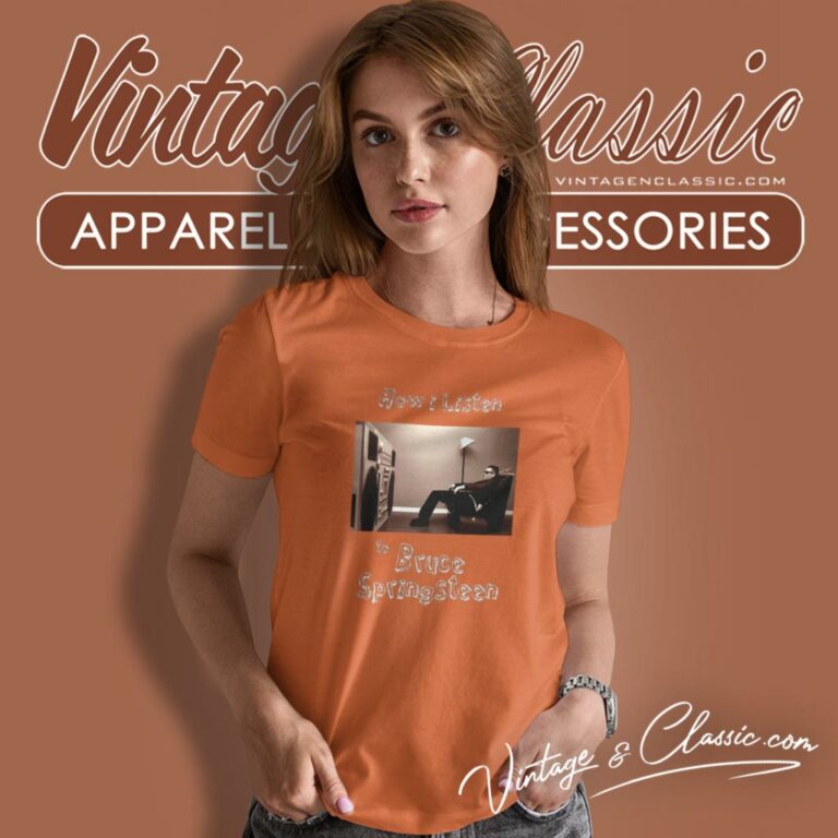 How I Listen To Bruce Springsteen Women T Shirt How I Listen To Bruce Springsteen Women T Shirt