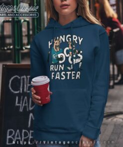 Hungry Dogs Run Faster Jason Kelce Shirt 7 Hungry Dogs Run Faster Jason Kelce Hoodie