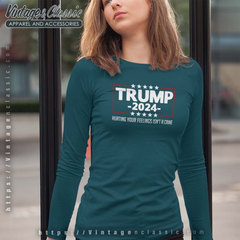 Hurting Your Feelings Isnt A Crime Trump 2024 Longsleeves Hurting Your Feelings Isnt A Crime Trump 2024 Longsleeves