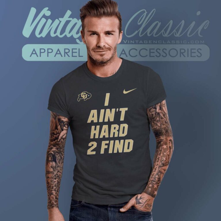 I Aint Hard 2 Find Deion Sanders Nike Colorado Buffaloes T Shirt I Aint Hard 2 Find Deion Sanders Nike Colorado Buffaloes T Shirt