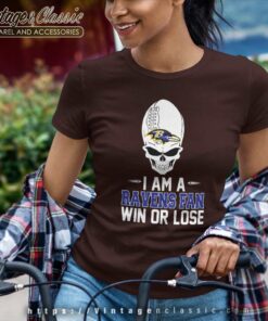 I Am A Baltimore Ravens Win Or Lose Women TShirt