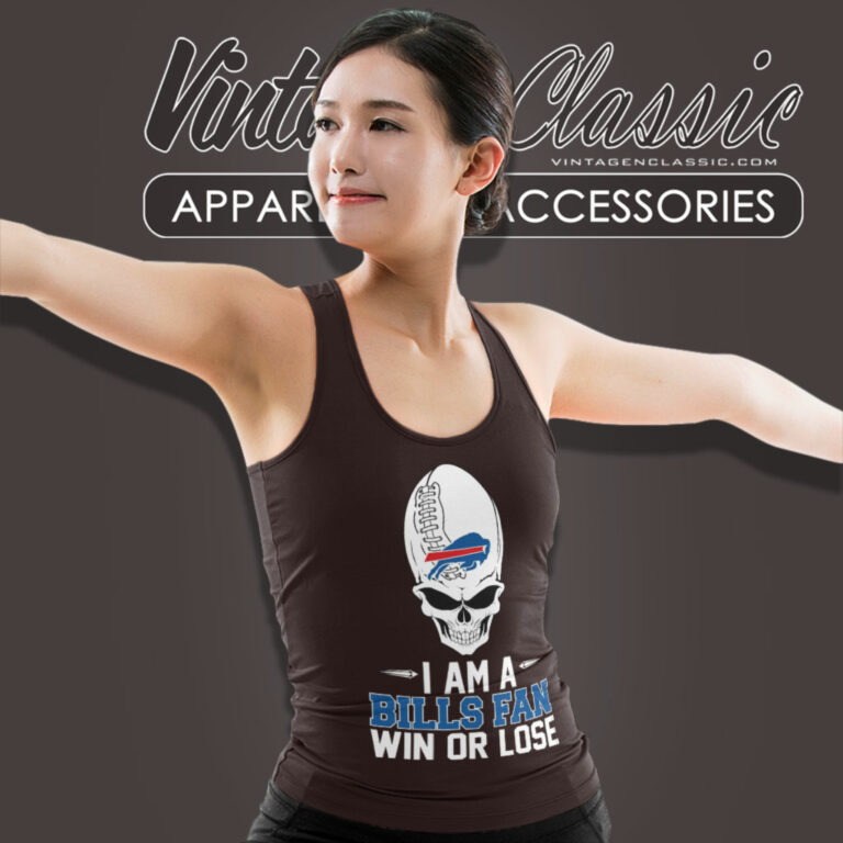 I Am A Buffalo Bills Win Or Lose Tank Top Racerback I Am A Buffalo Bills Win Or Lose Tank Top Racerback