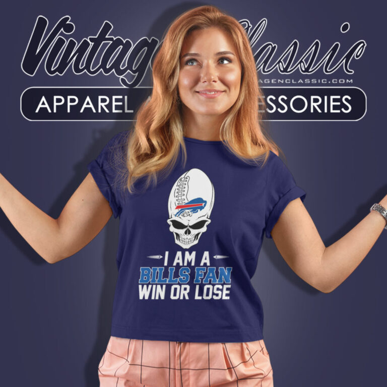 I Am A Buffalo Bills Win Or Lose Women T Shirt I Am A Buffalo Bills Win Or Lose Women T Shirt