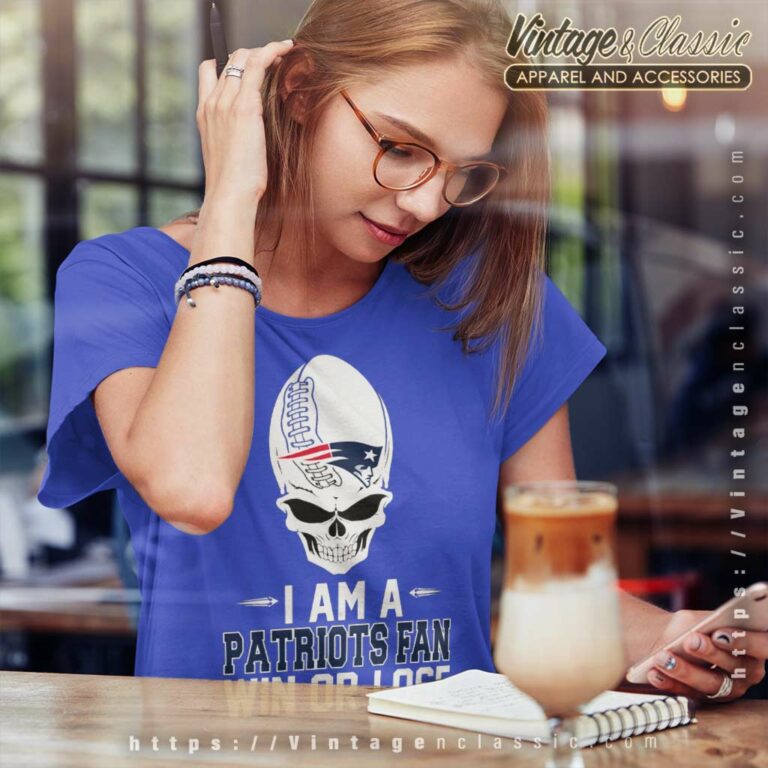 Skull I Am A New England Patriots Win Or Lose Women TShirt Skull I Am A New England Patriots Win Or Lose Women TShirt