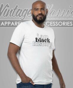 I Am Black History Shirt African American 5 I Am Black History Shirt African American T Shirt