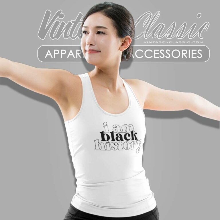 I Am Black History Shirt African American Tank Top Racerback I Am Black History Shirt African American Tank Top Racerback