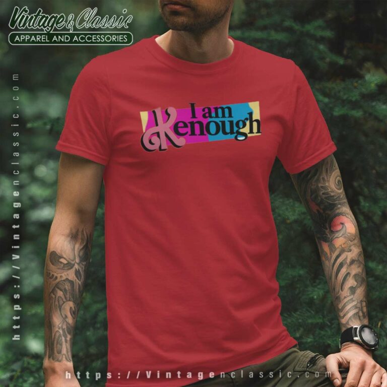 I Am Kenough Barbie Movie T Shirt I Am Kenough Barbie Movie T Shirt