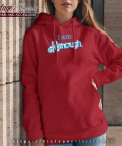 I Am Kenough Shirt Barbie Hoodie