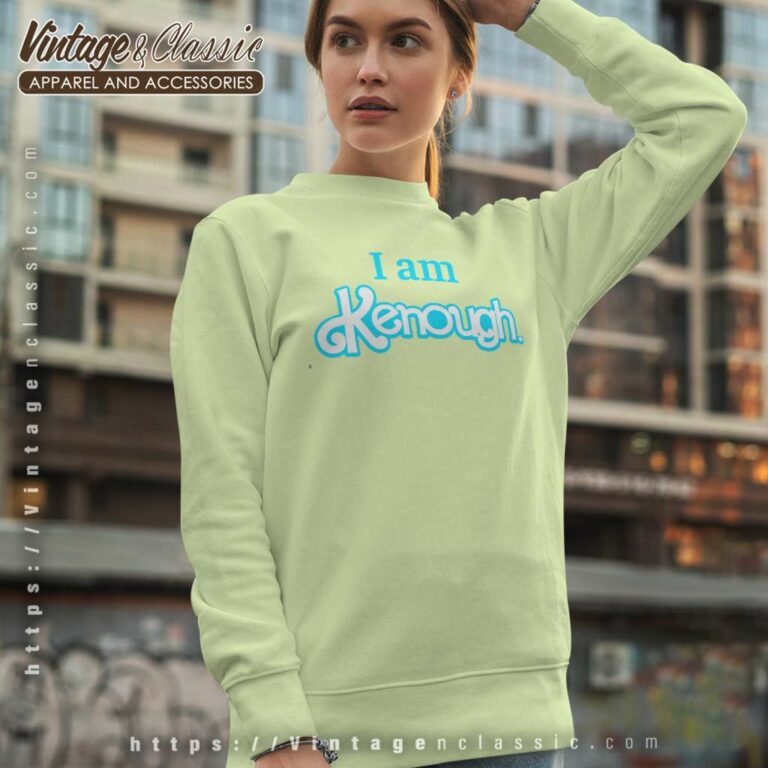 I Am Kenough Shirt Barbie Sweatshirt I Am Kenough Shirt Barbie Sweatshirt