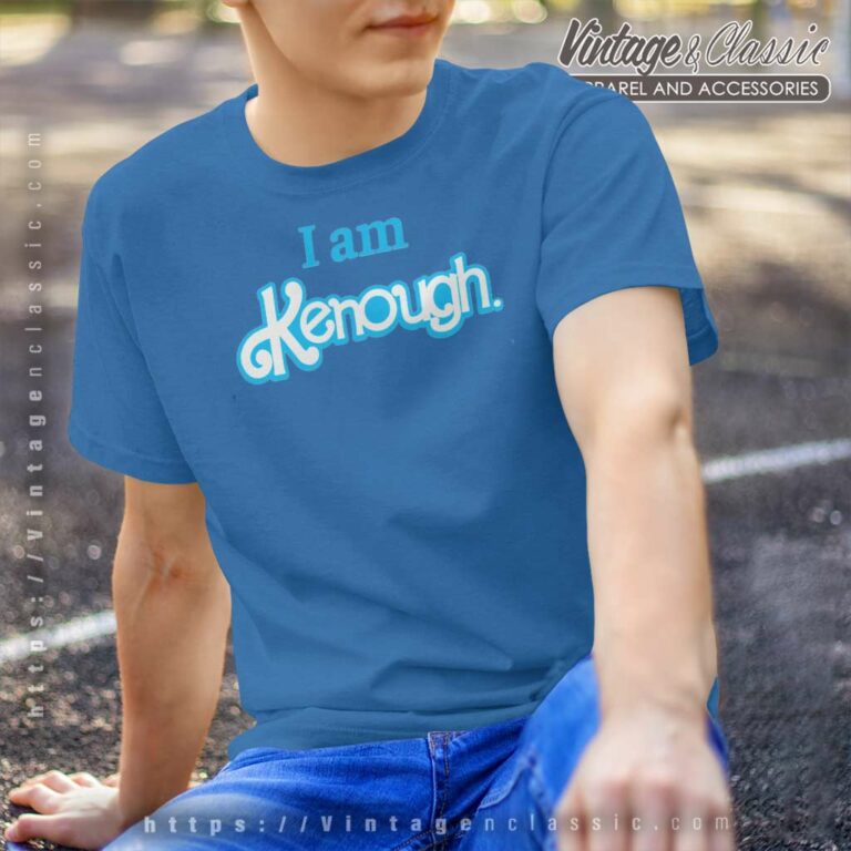 I Am Kenough Shirt Barbie T Shirt I Am Kenough Shirt Barbie T Shirt