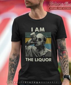 I Am The Liquor Shirt Jim Lahey Trailer Park Boys T Shirt