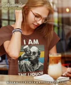 I Am The Liquor Shirt Jim Lahey Trailer Park Boys Women TShirt