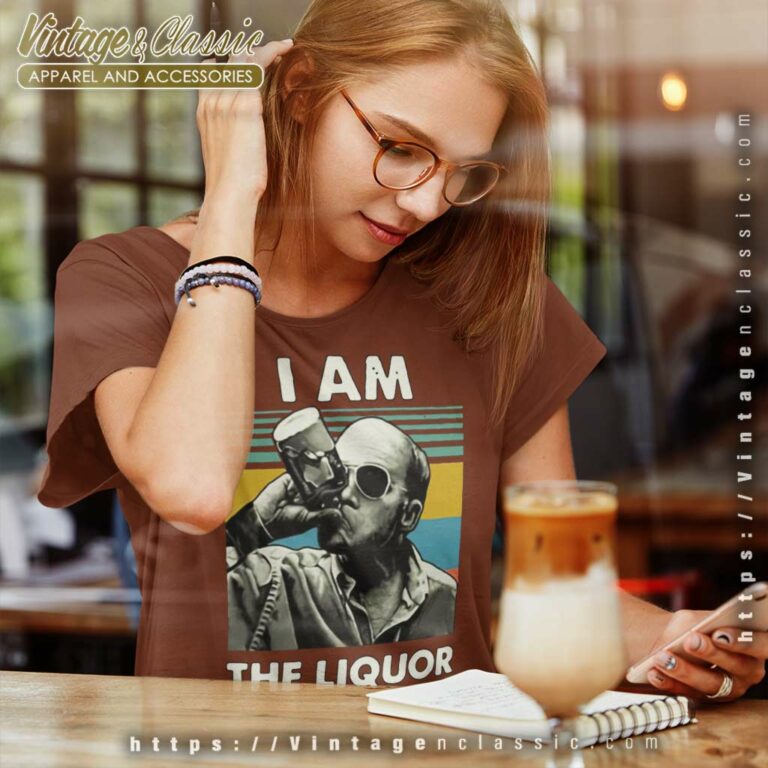 I Am The Liquor Shirt Jim Lahey Trailer Park Boys Women TShirt I Am The Liquor Shirt Jim Lahey Trailer Park Boys Women TShirt