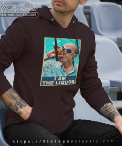 I Am The Liquor Shirt Mr Jim Lahey Trailer Park Boys Season 5 5 I Am The Liquor Shirt Mr Jim Lahey Trailer Park Boys Season 5 Hoodie