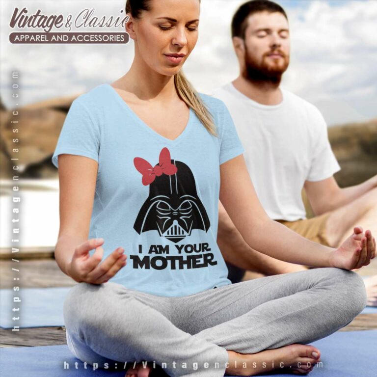 I Am Your Mother Star Wars Darth Vader V Neck TShirt I Am Your Mother Star Wars Darth Vader V Neck TShirt